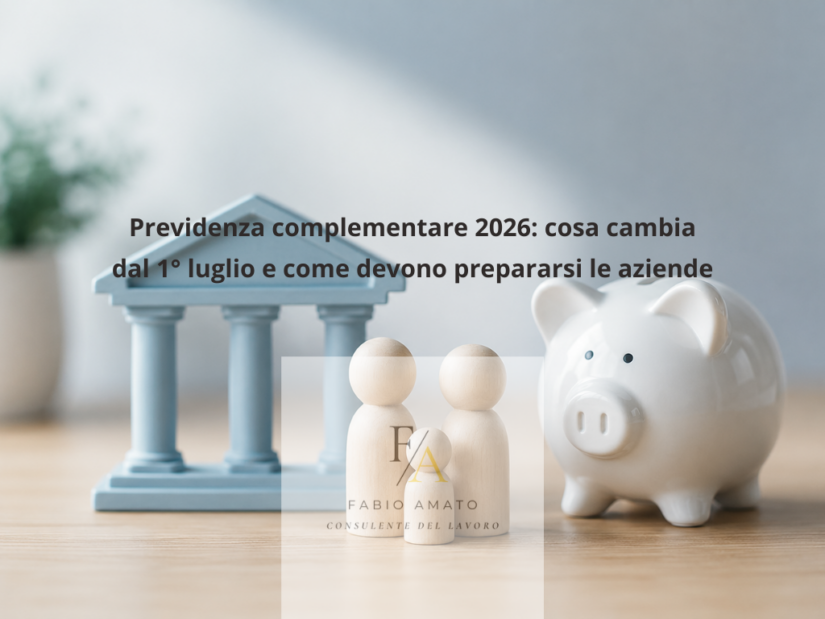 Previdenza complementare 2026: cosa cambia dal 1° luglio e come devono prepararsi le aziende