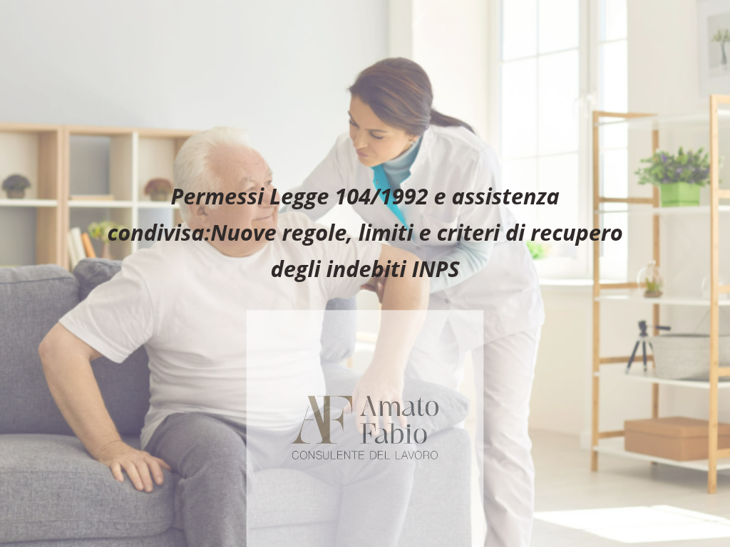 Permessi retribuiti ex art. 33, comma 3, Legge n. 104/1992 fruiti da più familiari per la stessa persona con disabilità – Chiarimenti e modalità di recupero degli indebiti (Circolare INPS n. 100/2026).